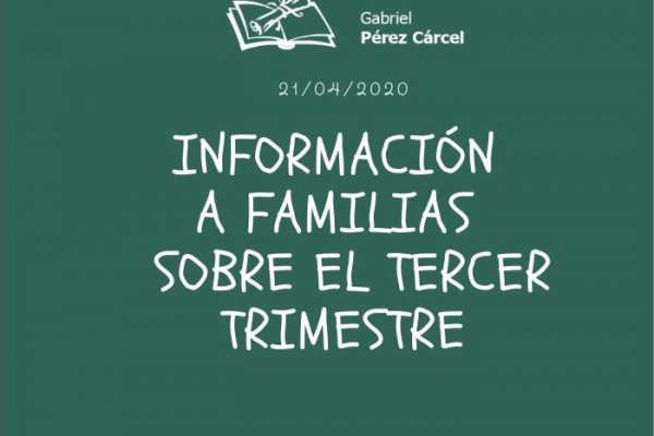 INFORMACIÓN A FAMILIAS SOBRE EL TERCER TRIMESTRE