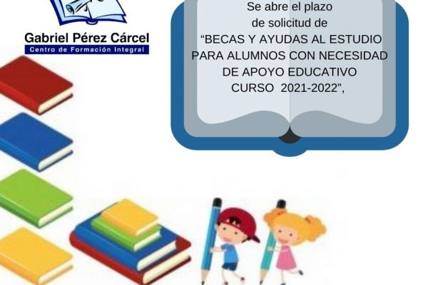 BECAS Y AYUDAS AL ESTUDIO PARA ALUMNOS CON NECESIDAD ESPECÍFICA DE APOYO EDUCATIVO CURSO 2021-2022