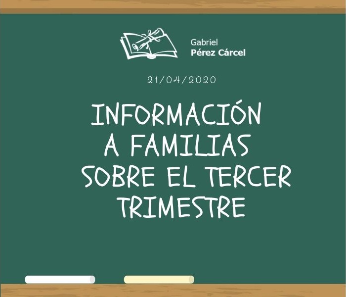 INFORMACIÓN A FAMILIAS SOBRE EL TERCER TRIMESTRE