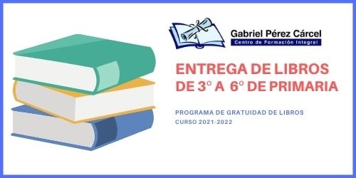 ENTREGA DE LIBROS DE 3º A 6º PRIMARIA CURSO 2021-2022 (PROGRAMA GRATUIDAD DE LIBROS)